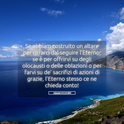Picture 05 - Giosué 22:23 RIV - Se abbiam costruito un altare per ritrarci dal - Bible Verse Picture