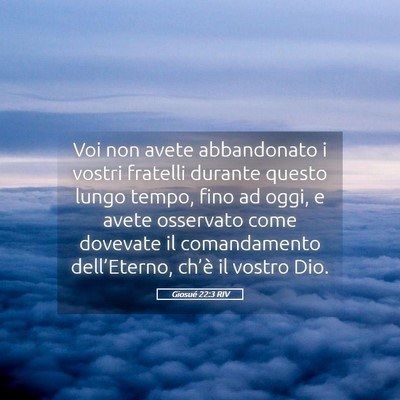 Picture 05 - Giosué 22:3 RIV - Voi non avete abbandonato i vostri fratelli - Bible Verse Picture