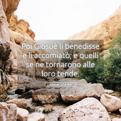 Picture 05 - Giosué 22:6 RIV - Poi Giosuè li benedisse e li accomiatò; e - Bible Verse Picture