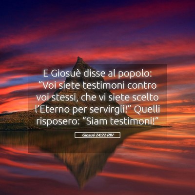Picture 05 - Giosué 24:22 RIV - E Giosuè disse al popolo: “Voi siete testimoni - Bible Verse Picture