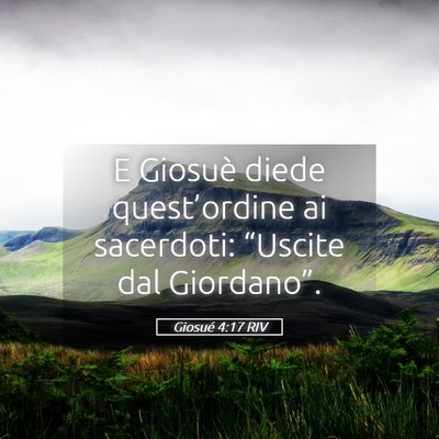 Picture 05 - Giosué 4:17 RIV - E Giosuè diede quest’ordine ai sacerdoti: - Bible Verse Picture