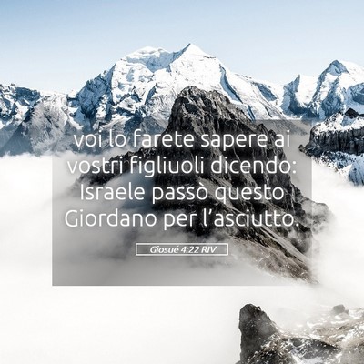 Picture 05 - Giosué 4:22 RIV - voi lo farete sapere ai vostri figliuoli dicendo: - Bible Verse Picture