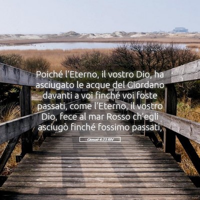 Picture 05 - Giosué 4:23 RIV - Poiché l’Eterno, il vostro Dio, ha asciugato - Bible Verse Picture