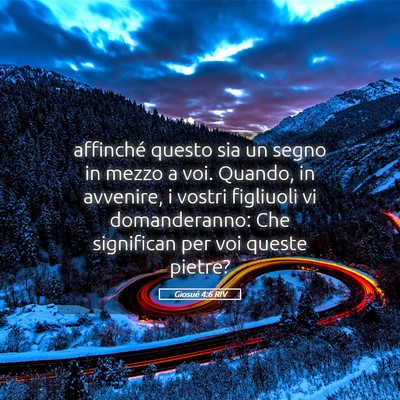 Picture 05 - Giosué 4:6 RIV - affinché questo sia un segno in mezzo a voi. - Bible Verse Picture
