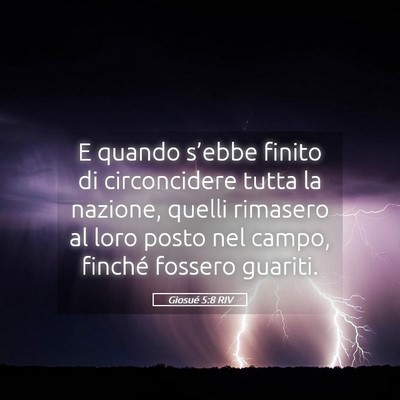 Picture 05 - Giosué 5:8 RIV - E quando s’ebbe finito di circoncidere tutta la - Bible Verse Picture