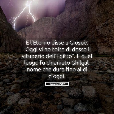 Picture 05 - Giosué 5:9 RIV - E l’Eterno disse a Giosuè: “Oggi vi ho tolto - Bible Verse Picture