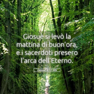Picture 05 - Giosué 6:12 RIV - Giosuè si levò la mattina di buon’ora, e i - Bible Verse Picture