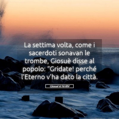 Picture 05 - Giosué 6:16 RIV - La settima volta, come i sacerdoti sonavan le - Bible Verse Picture