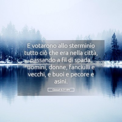 Picture 05 - Giosué 6:21 RIV - E votarono allo sterminio tutto ciò che era - Bible Verse Picture