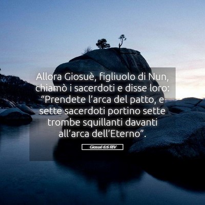 Picture 05 - Giosué 6:6 RIV - Allora Giosuè, figliuolo di Nun, chiamò i - Bible Verse Picture