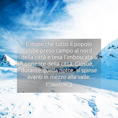 Picture 05 - Giosué 8:13 RIV - E dopo che tutto il popolo ebbe preso campo al - Bible Verse Picture
