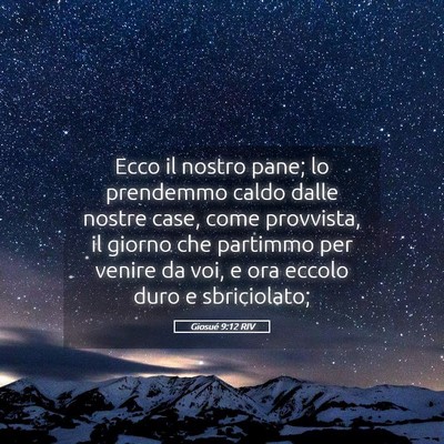 Picture 05 - Giosué 9:12 RIV - Ecco il nostro pane; lo prendemmo caldo dalle - Bible Verse Picture