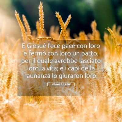 Picture 05 - Giosué 9:15 RIV - E Giosuè fece pace con loro e fermò con loro un - Bible Verse Picture