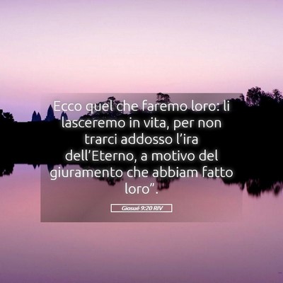 Picture 05 - Giosué 9:20 RIV - Ecco quel che faremo loro: li lasceremo in vita, - Bible Verse Picture