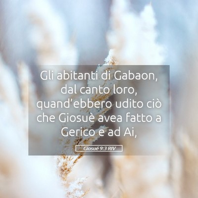 Picture 05 - Giosué 9:3 RIV - Gli abitanti di Gabaon, dal canto loro, - Bible Verse Picture