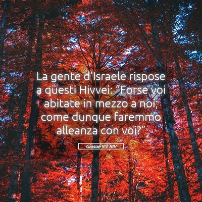 Picture 05 - Giosué 9:7 RIV - La gente d’Israele rispose a questi Hivvei: - Bible Verse Picture