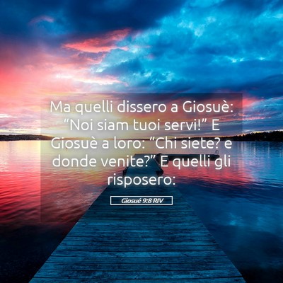 Picture 05 - Giosué 9:8 RIV - Ma quelli dissero a Giosuè: “Noi siam tuoi - Bible Verse Picture