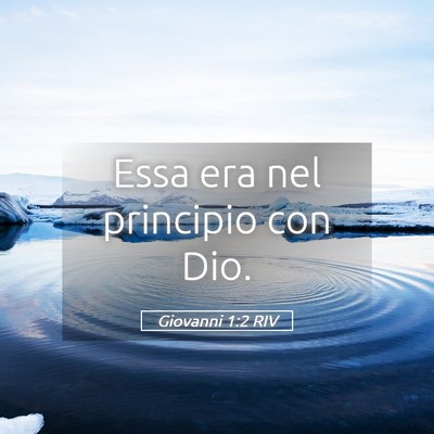 Picture 05 - Giovanni 1:2 RIV - Essa era nel principio con - Bible Verse Picture