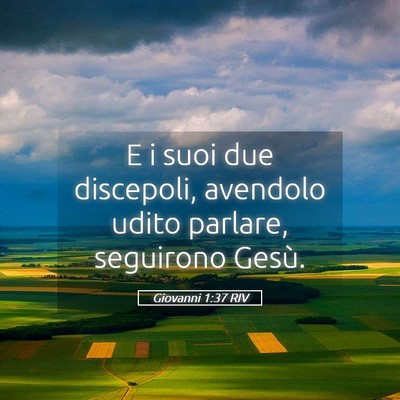 Picture 05 - Giovanni 1:37 RIV - E i suoi due discepoli, avendolo udito parlare, - Bible Verse Picture