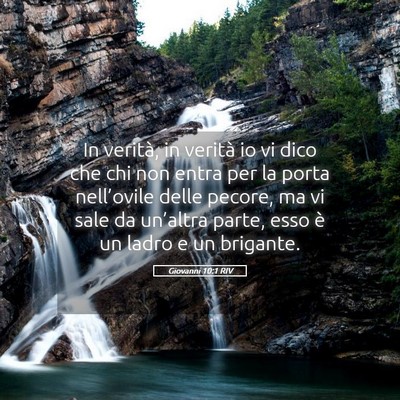 Picture 05 - Giovanni 10:1 RIV - In verità, in verità io vi dico che chi non - Bible Verse Picture