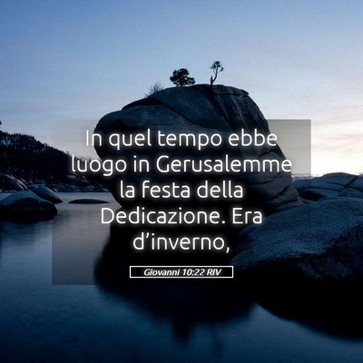 Picture 05 - Giovanni 10:22 RIV - In quel tempo ebbe luogo in Gerusalemme la festa - Bible Verse Picture