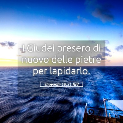 Picture 05 - Giovanni 10:31 RIV - I Giudei presero di nuovo delle pietre per - Bible Verse Picture