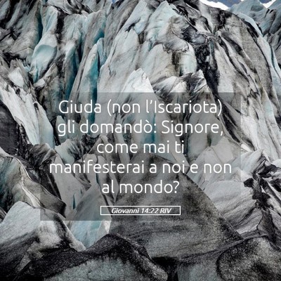 Picture 05 - Giovanni 14:22 RIV - Giuda (non l’Iscariota) gli domandò: Signore, - Bible Verse Picture