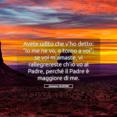 Picture 05 - Giovanni 14:28 RIV - Avete udito che v’ho detto: “Io me ne vo, e - Bible Verse Picture
