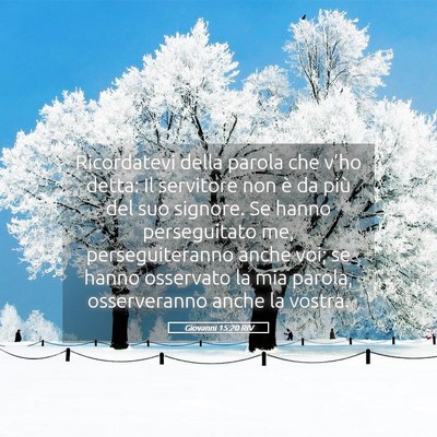 Picture 05 - Giovanni 15:20 RIV - Ricordatevi della parola che v’ho detta: Il - Bible Verse Picture