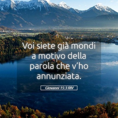 Picture 05 - Giovanni 15:3 RIV - Voi siete già mondi a motivo della parola che - Bible Verse Picture