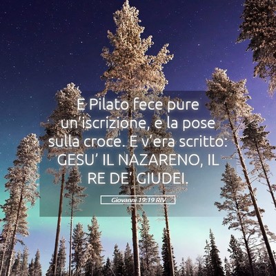 Picture 05 - Giovanni 19:19 RIV - E Pilato fece pure un’iscrizione, e la pose - Bible Verse Picture