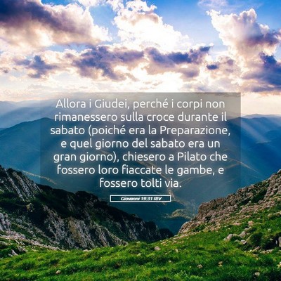 Picture 05 - Giovanni 19:31 RIV - Allora i Giudei, perché i corpi non rimanessero - Bible Verse Picture