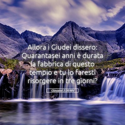 Picture 05 - Giovanni 2:20 RIV - Allora i Giudei dissero: Quarantasei anni è - Bible Verse Picture