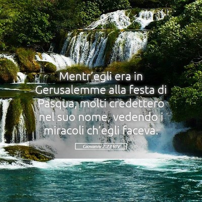 Picture 05 - Giovanni 2:23 RIV - Mentr’egli era in Gerusalemme alla festa di - Bible Verse Picture