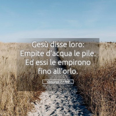 Picture 05 - Giovanni 2:7 RIV - Gesù disse loro: Empite d’acqua le pile. Ed - Bible Verse Picture