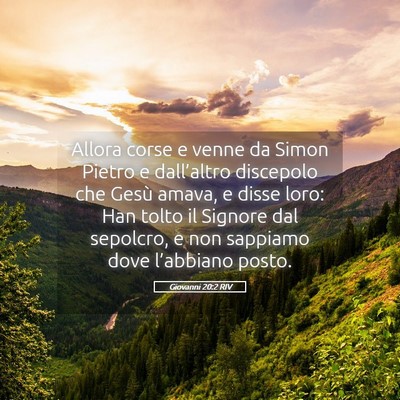 Picture 05 - Giovanni 20:2 RIV - Allora corse e venne da Simon Pietro e - Bible Verse Picture