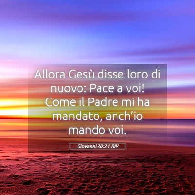 Picture 05 - Giovanni 20:21 RIV - Allora Gesù disse loro di nuovo: Pace a voi! - Bible Verse Picture