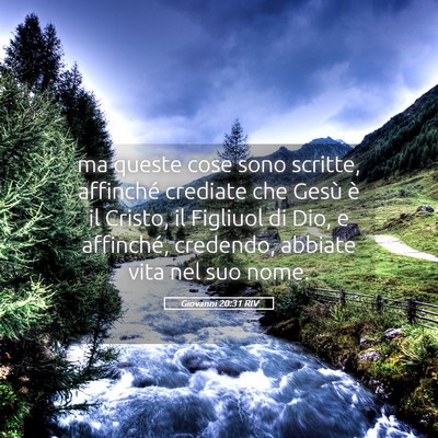 Picture 05 - Giovanni 20:31 RIV - ma queste cose sono scritte, affinché crediate - Bible Verse Picture