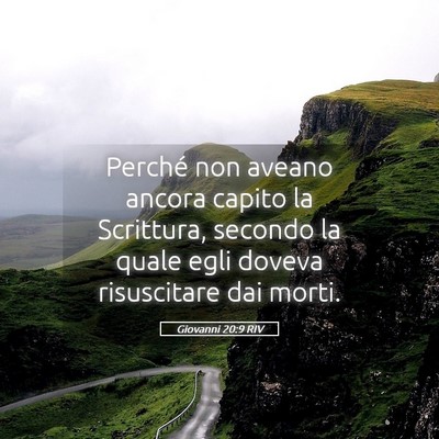 Picture 05 - Giovanni 20:9 RIV - Perché non aveano ancora capito la Scrittura, - Bible Verse Picture