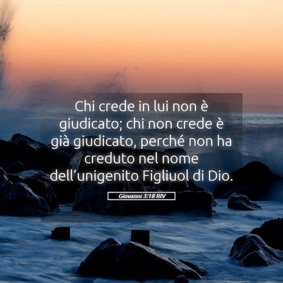 Picture 05 - Giovanni 3:18 RIV - Chi crede in lui non è giudicato; chi non crede - Bible Verse Picture