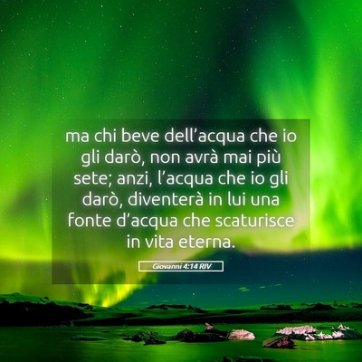 Picture 05 - Giovanni 4:14 RIV - ma chi beve dell’acqua che io gli darò, non - Bible Verse Picture