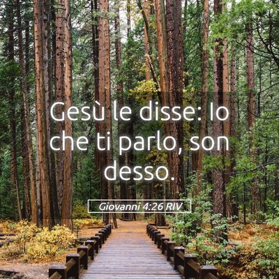Picture 05 - Giovanni 4:26 RIV - Gesù le disse: Io che ti parlo, son - Bible Verse Picture