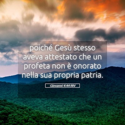 Picture 05 - Giovanni 4:44 RIV - poiché Gesù stesso aveva attestato che un - Bible Verse Picture