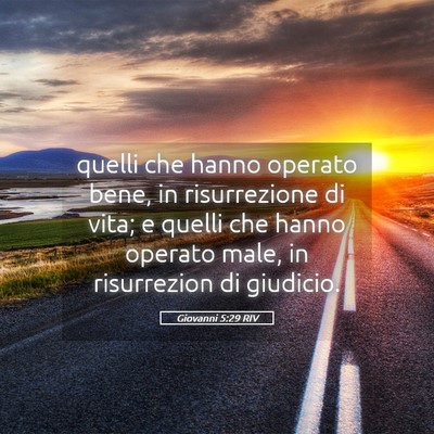 Picture 05 - Giovanni 5:29 RIV - quelli che hanno operato bene, in risurrezione di - Bible Verse Picture