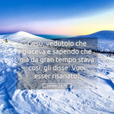Picture 05 - Giovanni 5:6 RIV - Gesù, vedutolo che giaceva e sapendo che già da - Bible Verse Picture