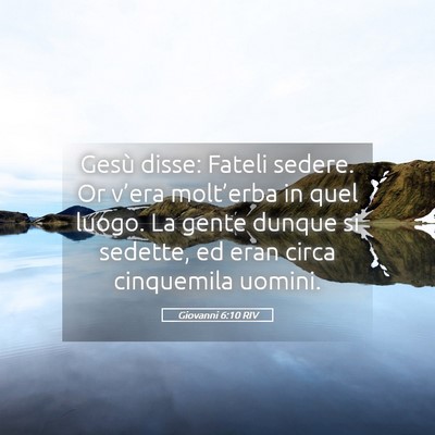 Picture 05 - Giovanni 6:10 RIV - Gesù disse: Fateli sedere. Or v’era - Bible Verse Picture