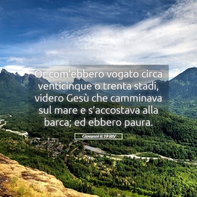 Picture 05 - Giovanni 6:19 RIV - Or com’ebbero vogato circa venticinque o trenta - Bible Verse Picture