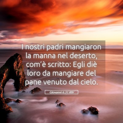 Picture 05 - Giovanni 6:31 RIV - I nostri padri mangiaron la manna nel deserto, - Bible Verse Picture
