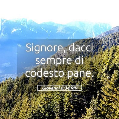 Picture 05 - Giovanni 6:34 RIV - Signore, dacci sempre di codesto - Bible Verse Picture
