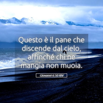 Picture 05 - Giovanni 6:50 RIV - Questo è il pane che discende dal cielo, - Bible Verse Picture